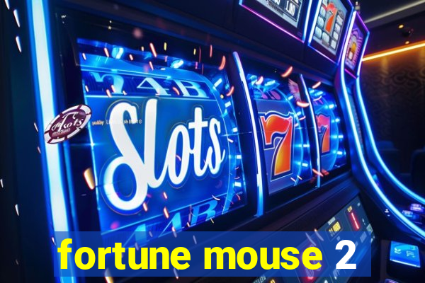 fortune mouse 2